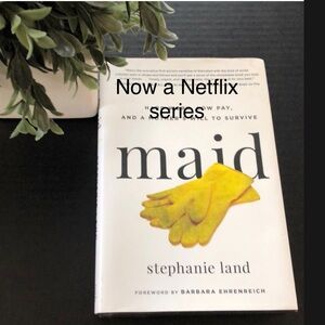 Maid: Hard work, low pay and a Mother’s will to survive hardcover novel Netflix